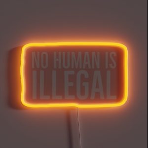 No Human Is Illegal RGB Neon Sign No Human Is Illegal RGB Neon Sign