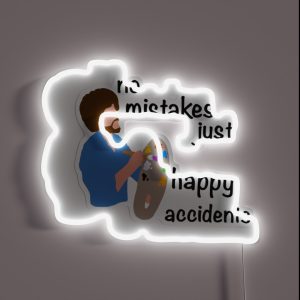 No Mistakes Just Happy Accidents RGB Neon Sign