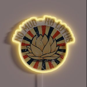 No Mud No Lotus RGB Neon Sign