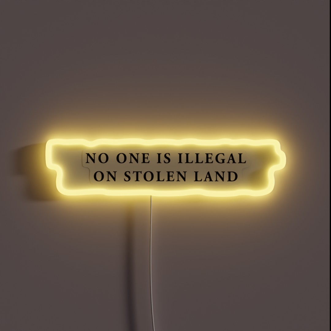 No One Is Illegal On Stolen Land Laptop Car RGB Neon Sign No One Is Illegal On Stolen Land Laptop Car RGB Neon Sign