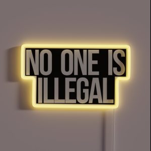 No One Is Illegal RGB Neon Sign