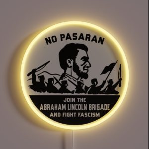 No Pasaran Join The Abraham Lincoln Brigade RGB Neon Sign