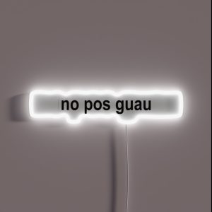 No Pos Guau RGB Neon Sign No Pos Guau RGB Neon Sign