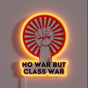No War But Class War RGB Neon Sign