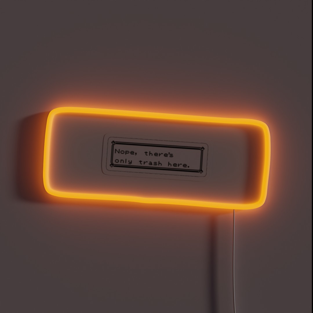 Nope There S Only Trash Here RGB Neon Sign Nope There S Only Trash Here RGB Neon Sign