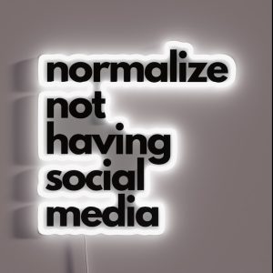 Normalize Not Having Social Media RGB Neon Sign Normalize Not Having Social Media RGB Neon Sign