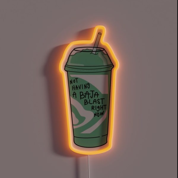 Not Having A Baja Blast Meme RGB Neon Sign