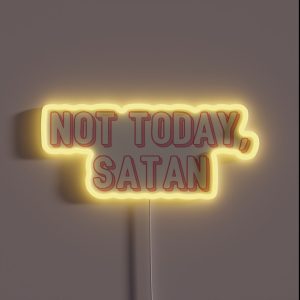 Not Today Satan RGB Neon Sign