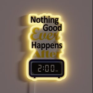 Nothing Good Ever Happens After 2 Am RGB Neon Sign Nothing Good Ever Happens After 2 Am RGB Neon Sign