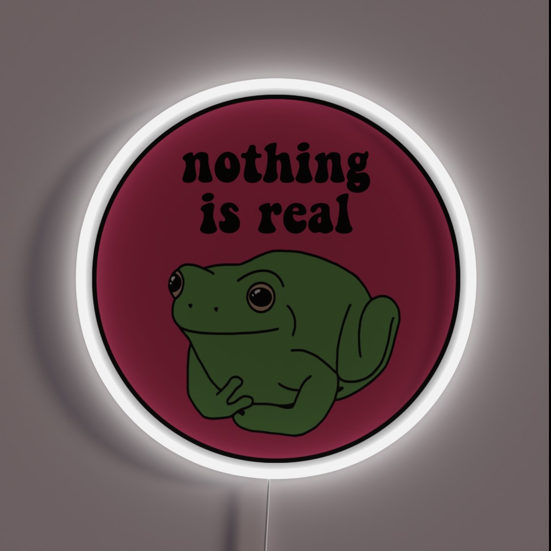 Nothing Is Real Frog RGB Neon Sign Nothing Is Real Frog RGB Neon Sign