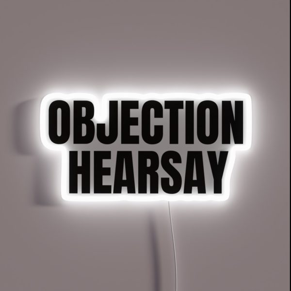 Objection Hearsay Courthouse Saying RGB Neon Sign