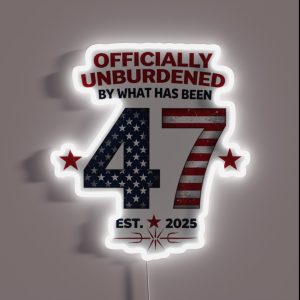 Officially Unburdened By What Has Been Trump Victory RGB Neon Sign