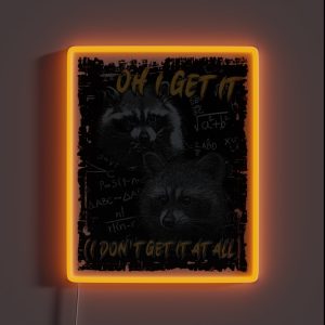 Oh I Get It Funny Raccoon Meme RGB Neon Sign Oh I Get It Funny Raccoon Meme RGB Neon Sign
