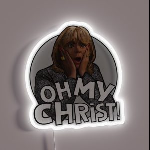 Oh My Christ Pam Gavin And Stacey RGB Neon Sign