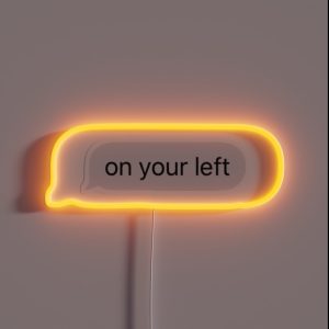 On Your Left RGB Neon Sign