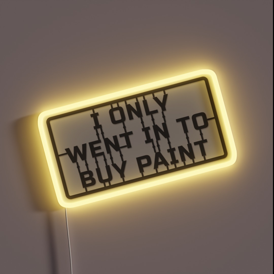 Only Went To Buy Paint RGB Neon Sign Only Went To Buy Paint RGB Neon Sign