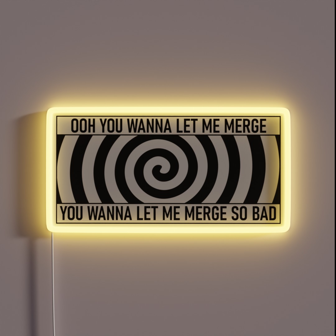 Ooh You Wanna Let Me Merge Funny Meme Bumper RGB Neon Sign Ooh You Wanna Let Me Merge Funny Meme Bumper RGB Neon Sign