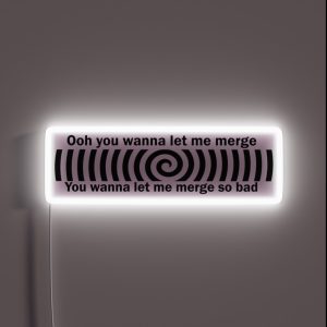 Ooh You Wanna Let Me Merge So Bad Bumper Funny Car Bumper RGB Neon Sign