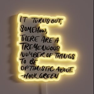 Optimism Hank Green Quote RGB Neon Sign Optimism Hank Green Quote RGB Neon Sign