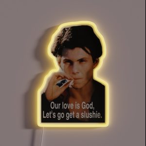 Our Love Is God Let S Go Get A Slushie RGB Neon Sign