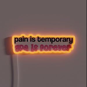 Pain Is Temporary Gpa Is Forever RGB Neon Sign Pain Is Temporary Gpa Is Forever RGB Neon Sign