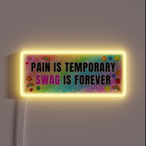 Pain Is Temporary Swag Is Forever RGB Neon Sign