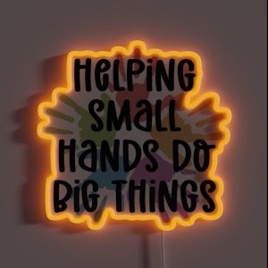 Pediatric OT Helping Small Hands Do Big Things Occupational Therapist OT Occupational Therapy Gifts RGB Neon Sign