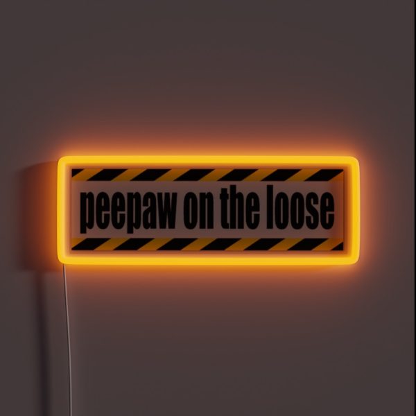 Peepaw On The Loose RGB Neon Sign
