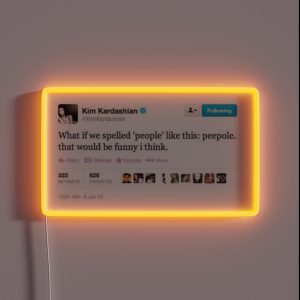 Peepole Kim Kardashian Tweet RGB Neon Sign