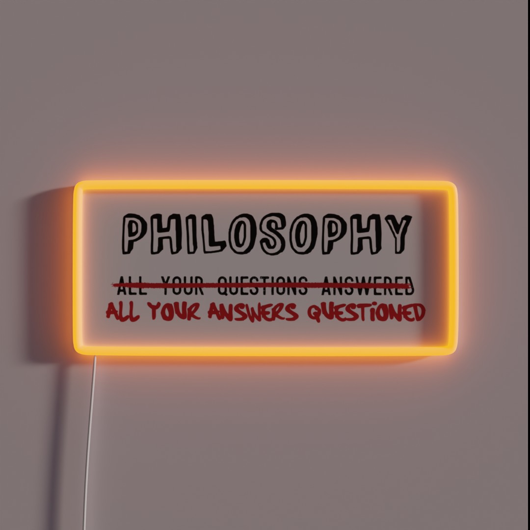Philosophy All Your Answers Questioned RGB Neon Sign Philosophy All Your Answers Questioned RGB Neon Sign