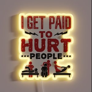 Physical Therapist Funny I Get Paid To Hurt People RGB Neon Sign Physical Therapist Funny I Get Paid To Hurt People RGB Neon Sign