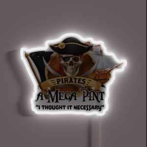 Pirates A MEGA PINT I Thought It Necessary Quote RGB Neon Sign