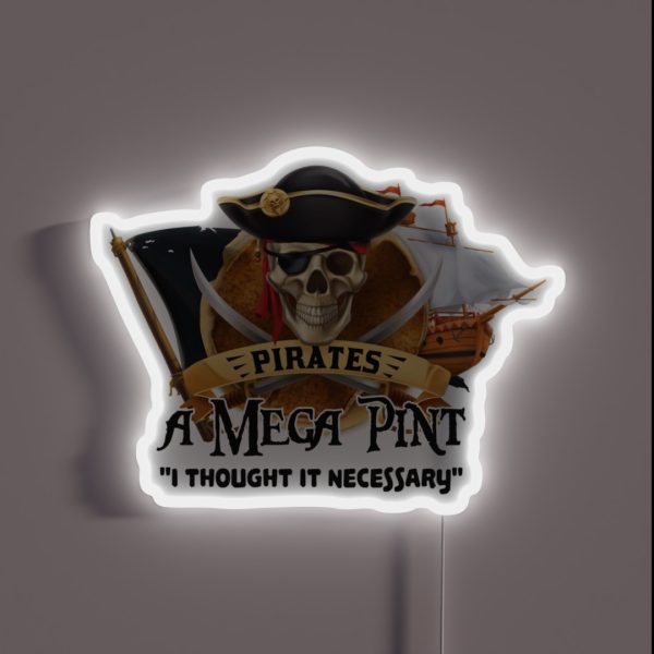 Pirates A MEGA PINT I Thought It Necessary RGB Neon Sign