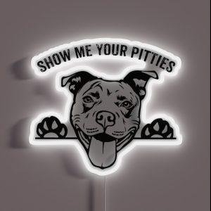Pitbull Funny SHOW ME YOUR PITTIES RGB Neon Sign