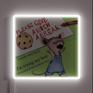 Please Give A Bitch A BREAK RGB Neon Sign