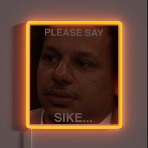 Please Say Sike Meme Reaction RGB Neon Sign