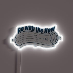 Poiseuilles Law Go With The Flow RGB Neon Sign Poiseuilles Law Go With The Flow RGB Neon Sign