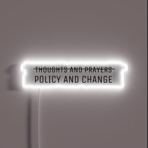 Policy And Change RGB Neon Sign