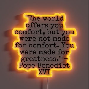 Pope Benedict XVI Quote RGB Neon Sign