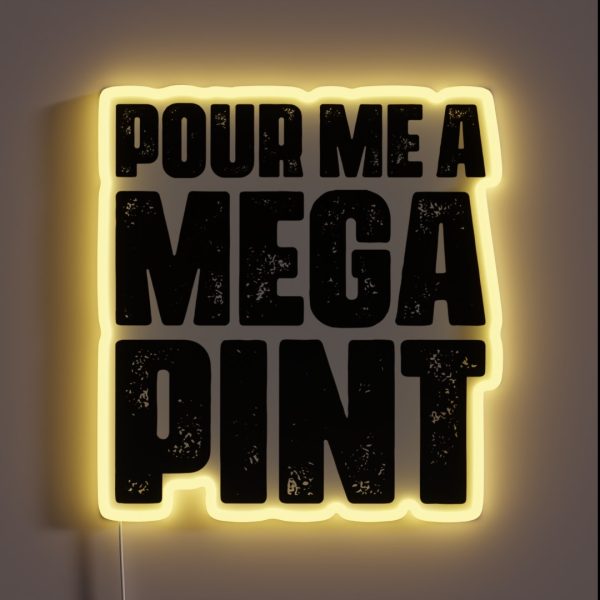 Pour Me A MEGA PINT RGB Neon Sign