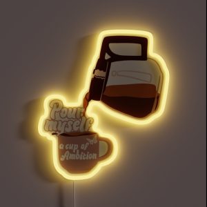 Pour Myself A Cup Of Ambition Dolly Parton 9 To 5 RGB Neon Sign