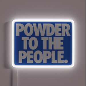 POWDER TO THE PEOPLE RGB Neon Sign