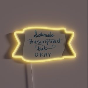 Prescriptivism RGB Neon Sign