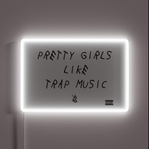 Pretty Girls Like Trap Music RGB Neon Sign
