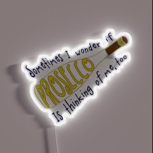 Prosecco Thinking About Me Italian Wine Lover Gift Design RGB Neon Sign