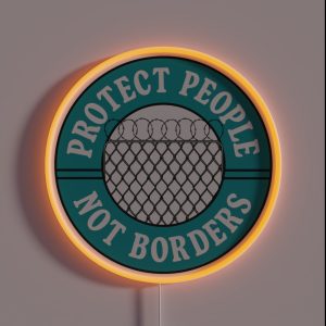 Protect People Not Borders Refugees Welcome RGB Neon Sign