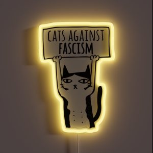 Protest Cats Against Fascism Democats Antifa Meme RGB Neon Sign