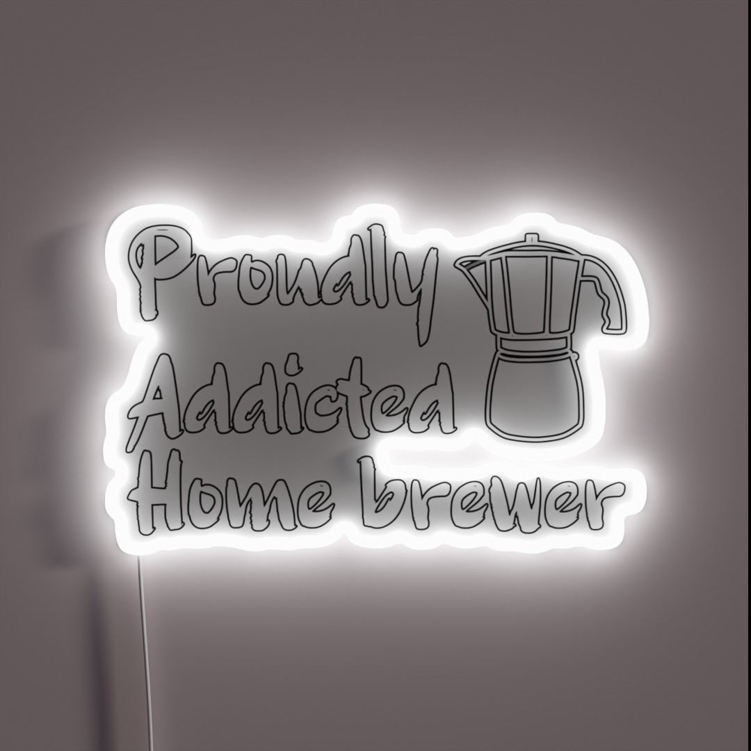Proudly Addicted Home Brewer Coffee Addict RGB Neon Sign Proudly Addicted Home Brewer Coffee Addict RGB Neon Sign