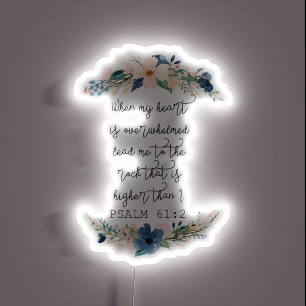 Psalm 61 2 Floral RGB Neon Sign
