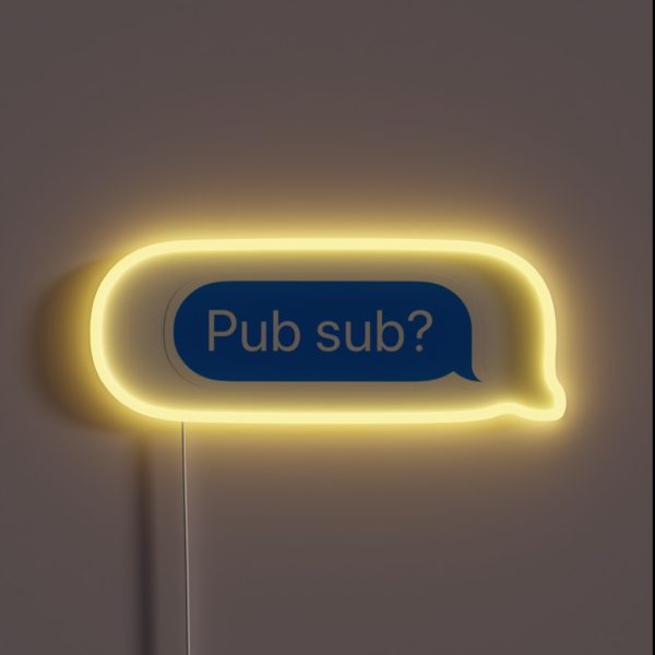 Pub Sub Text Bubble RGB Neon Sign